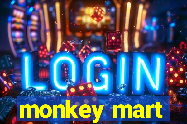 monkey mart